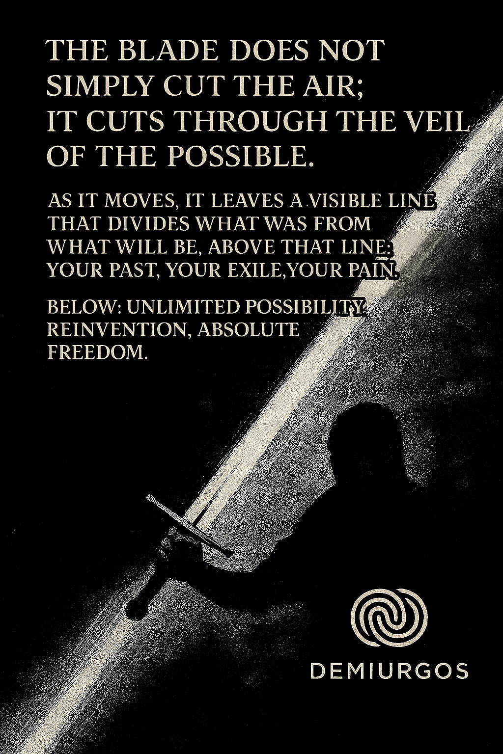 The blade cuts through the veil of the possible